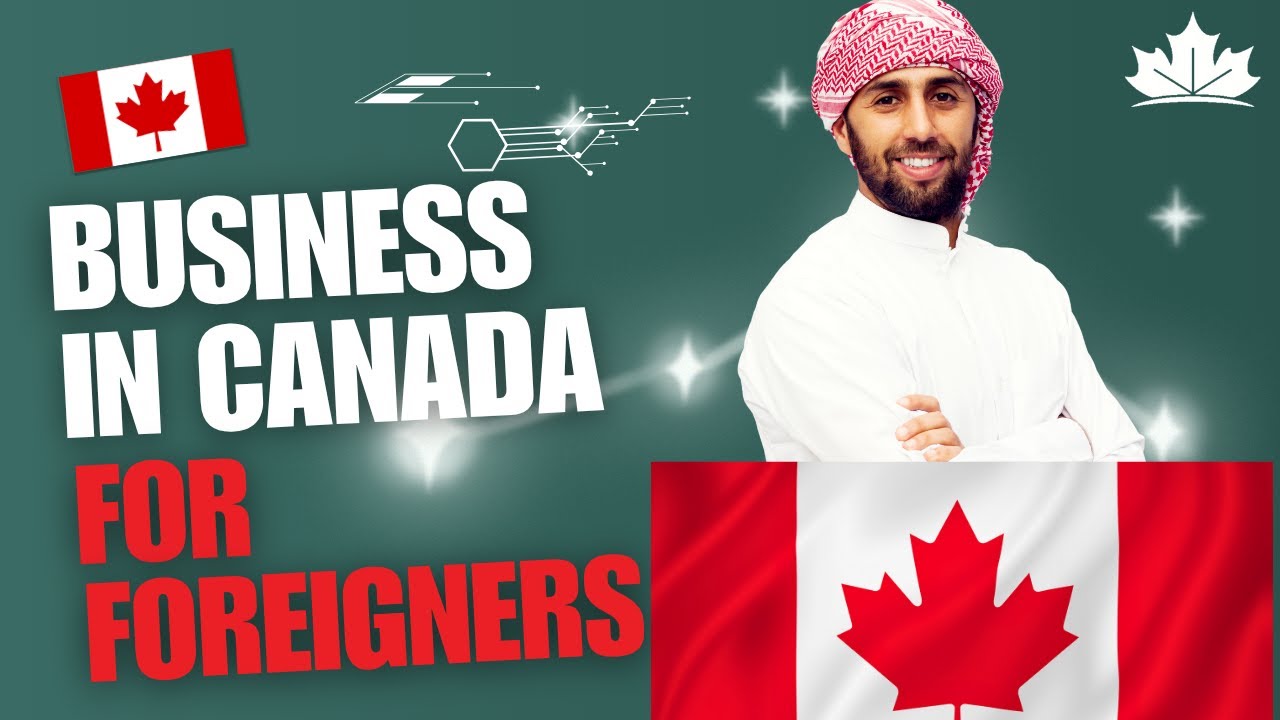 Start a Business in Canada as a Non-Resident in 2025 | Complete Guide for Foreign Entrepreneurs