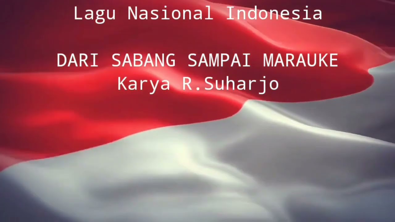 Lirik Lagu Dari Sabang sampai Merauke II Lagu Wajib Nasional