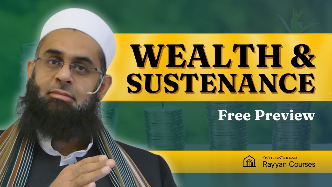 Wealth & Sustenance | Dr. Mufti Abdur-Rahman ibn Yusuf Mangera