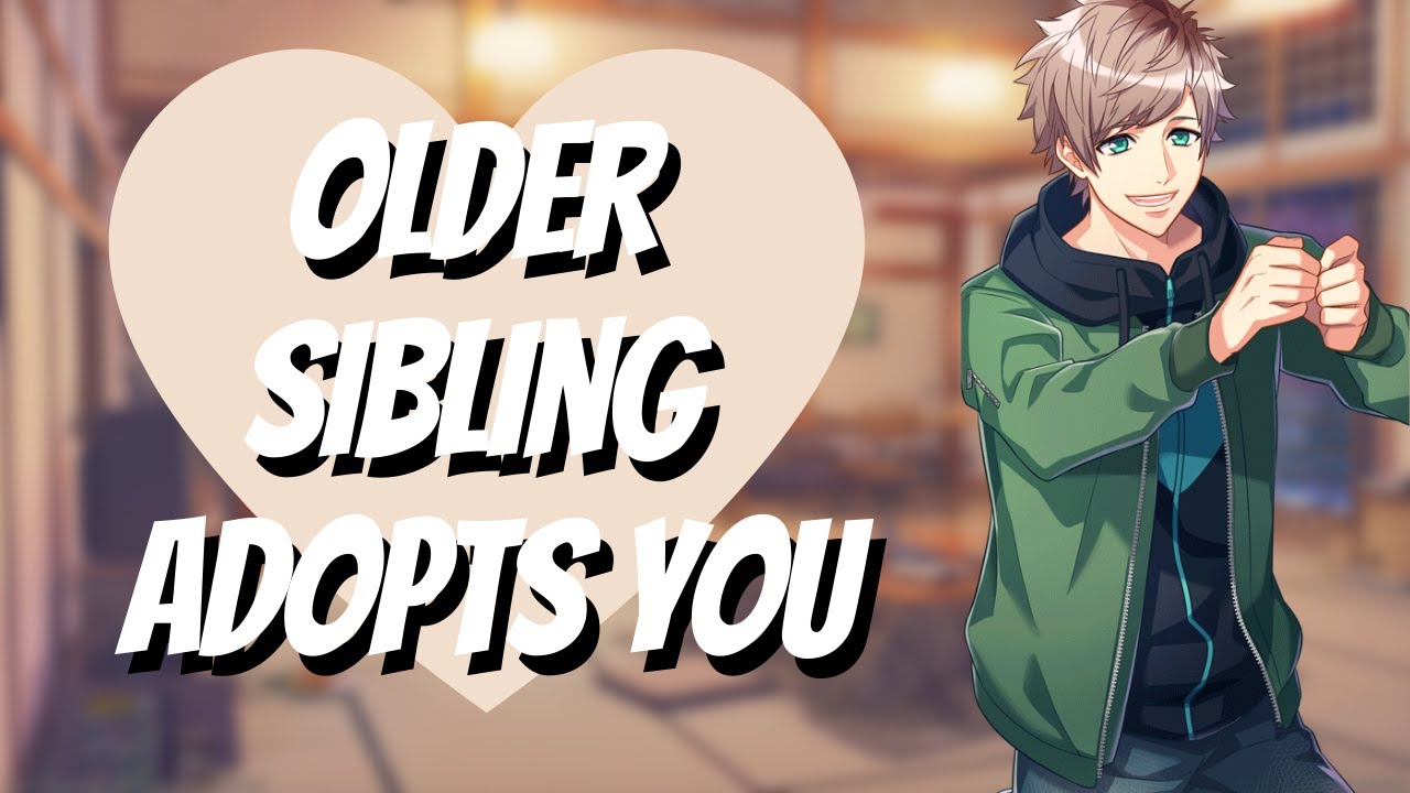 Older Sibling Adopts You [ASMR] [M4A] [Comfort] [Comfort]