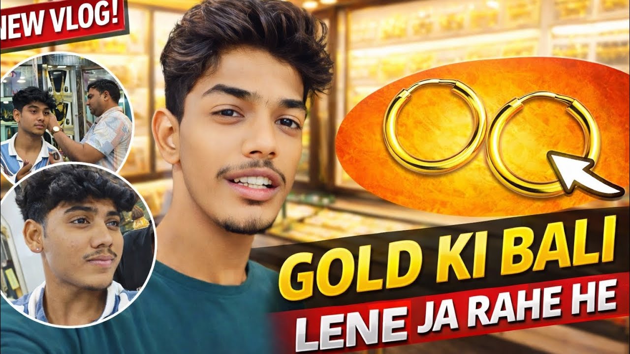 GOLD KI BALI LENE JA RAHE HE🧿