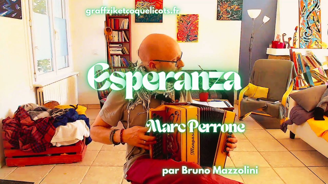 Esperanza - Marc Perrone - interprété par Bruno Mazzolini à l'accordéon diatonique