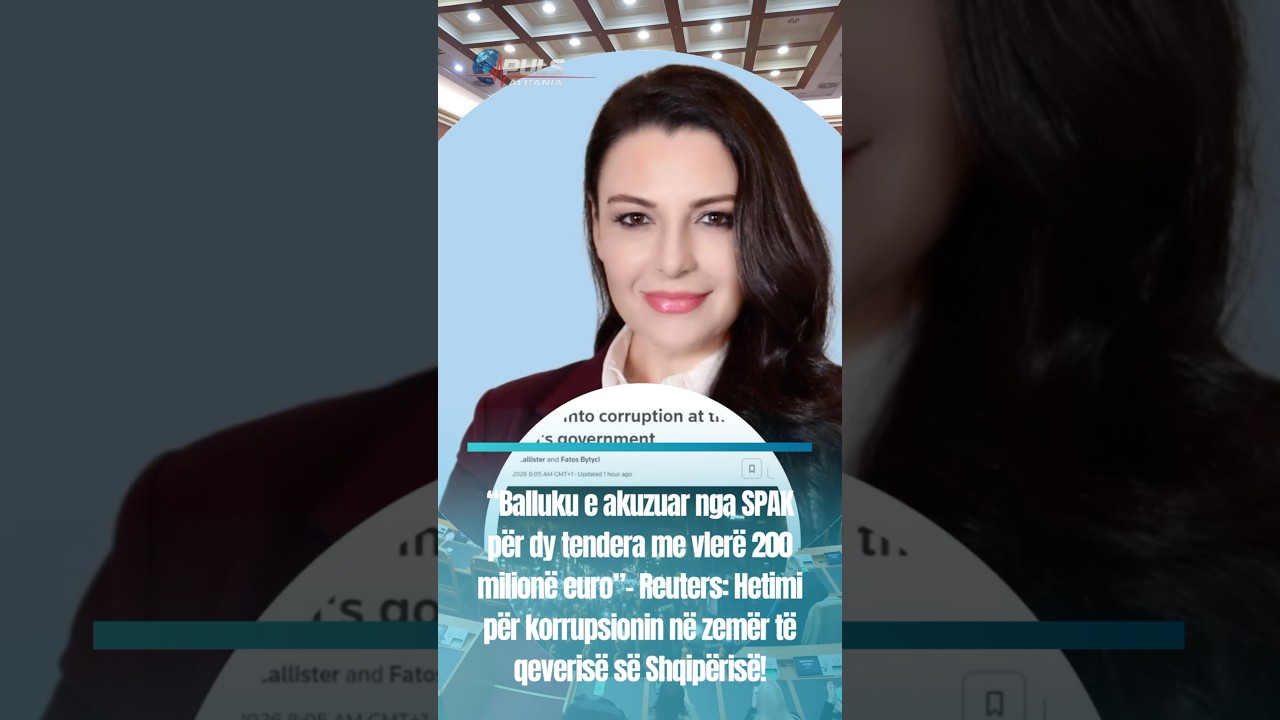 Reuters: Hetimi p&euml;r korrupsionin n&euml; zem&euml;r t&euml; qeveris&euml; s&euml; Shqip&euml;ris&euml;!