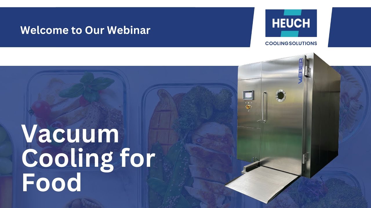Heuch Cooling Solutions Vacuum Cooling Food Webinar June 2025