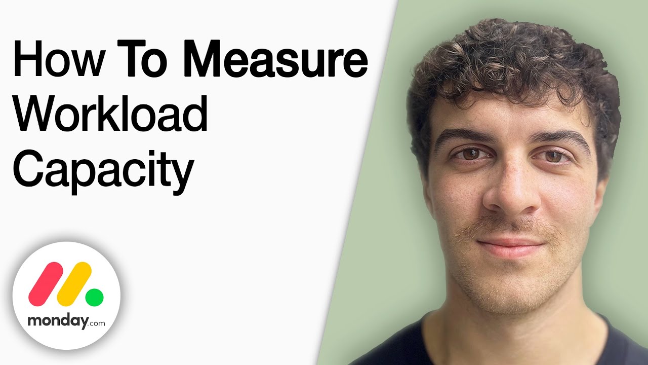 How to Measure Workload Capacity on Monday.com [2025 Full Guide]
