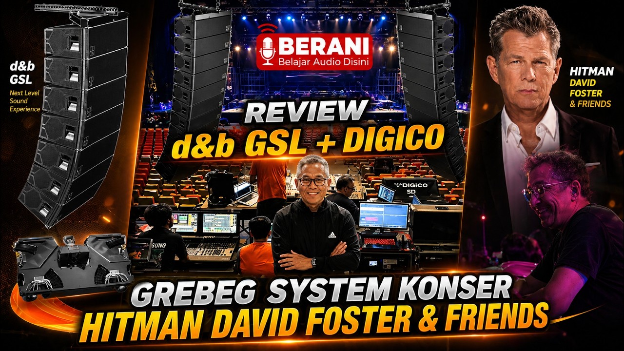 GREBEG SYSTEM KONSER HITMAN DAVID FOSTER @SICC - REVIEW d&b GSL + DIGICO by YOSUA YAN LURAH PROMEDIA