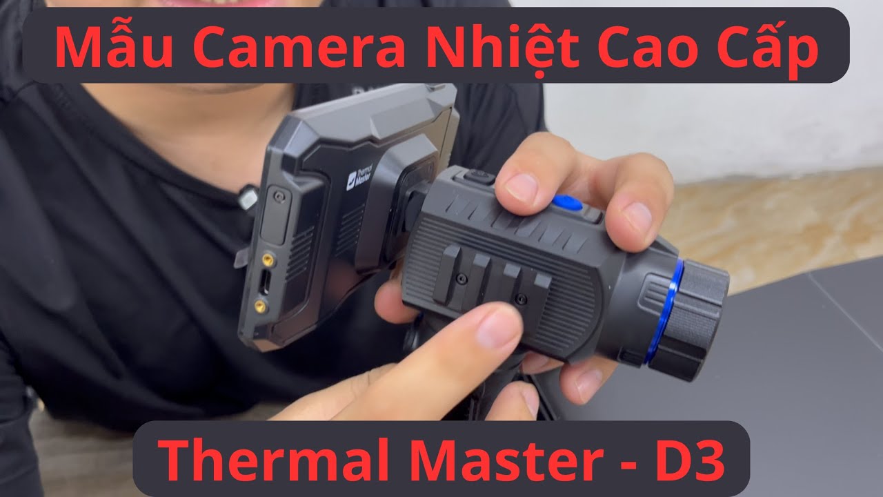 Đánh Giá, Test Mẫu Camera Nhiệt D3 - Mẫu Cao Cấp Nhất Hãng Thermal Master. || zalo 0357.910.936