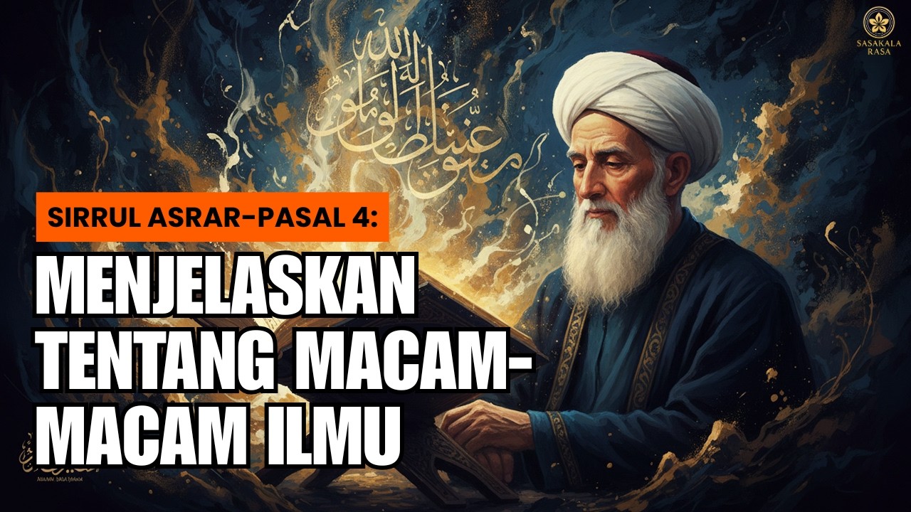 🌟Sirrul Asrar - Pasal 4: Menjelaskan Tentang Macam Macam Ilmu