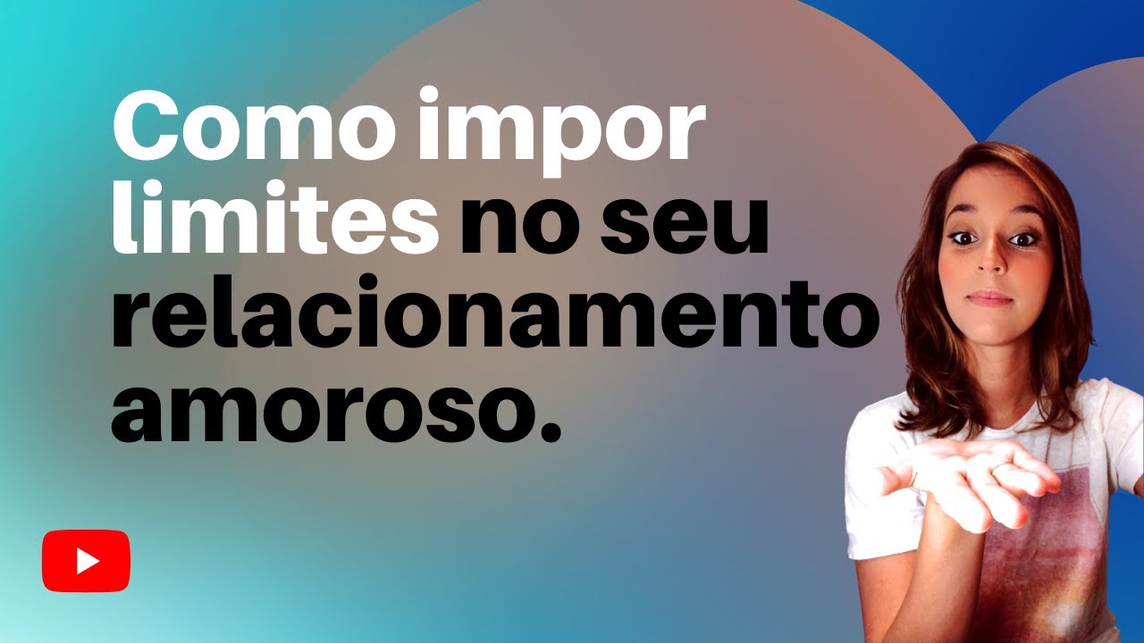 Como impor limites no seu relacionamento amoroso