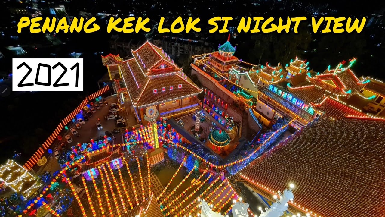 PENANG TRAVEL 2021 | KEK LOK SI NIGHT VIEW | CHINESE NEW YEAR SPECIAL EVENT - LANTERN FESTIVAL