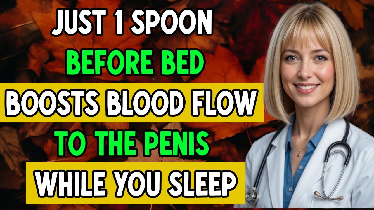 Doctor Reveals: The 1-Spoon Bedtime Trick That Restores Blood Flow Overnight! | Prime Men&rsquo;s Health