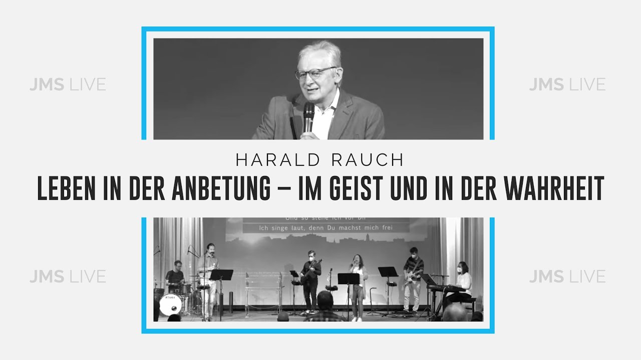 Leben in der Anbetung | Harald Rauch | JMS Predigt 21.02.2021 (LIVE)