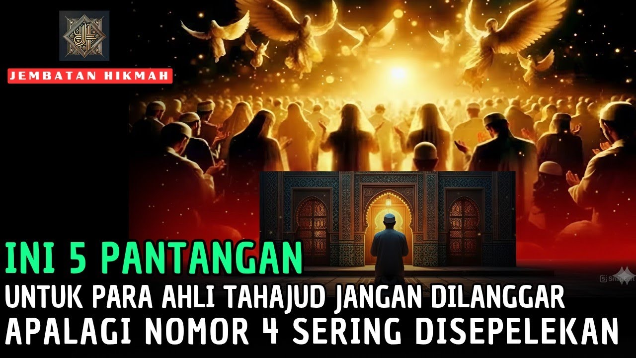 5 PANTANGAN AHLI TAHAJUD KALAU DILANGGAR SIAP-SIAP TAHAJUDMU AKAN SIA-SIA..NO 4 SERING DISEPELEKAN😱🚀