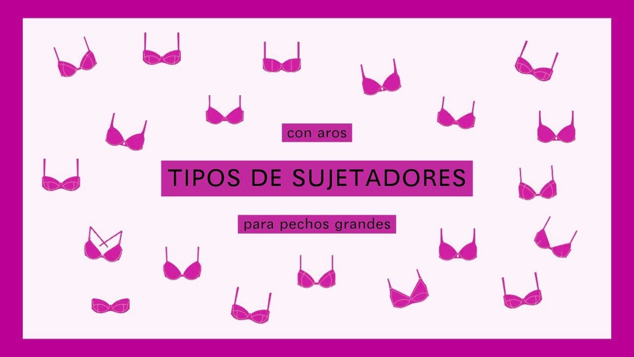 Tipos de sujetadores con aros, especial pechos grandes