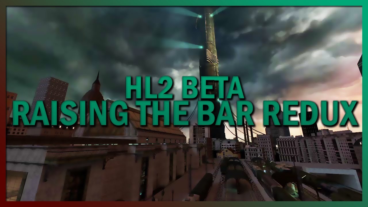 Recreating HL2 Beta: Raising The Bar Redux Div 1.1 (2020 | Part 2)