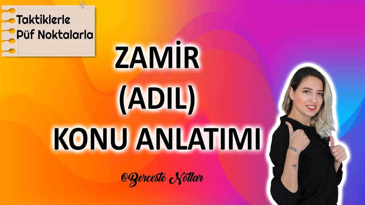 ZAMİR KONU ANLATIMI / ZAMİR NASIL BULUNUR (zamir çeşitleri,sıfat zamir ayrımı)