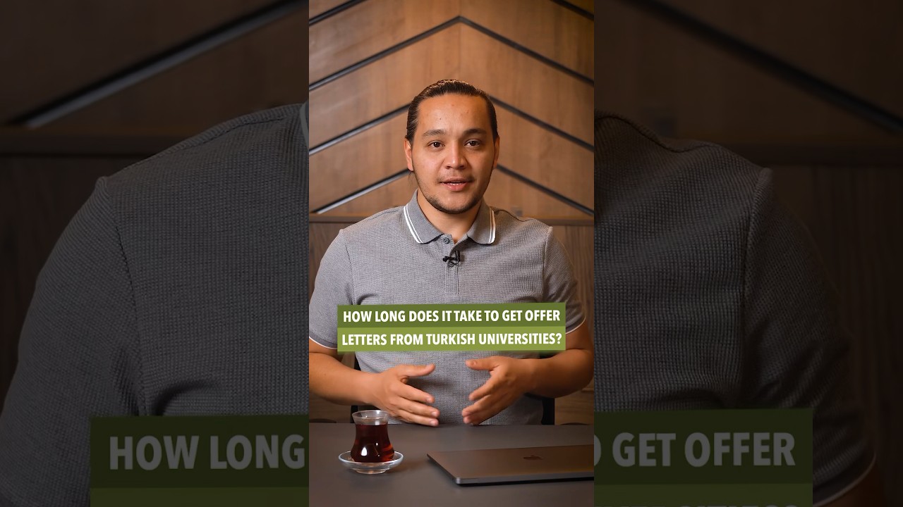 How Long Does it Take to Get Offer Letters from Turkish Universities?
