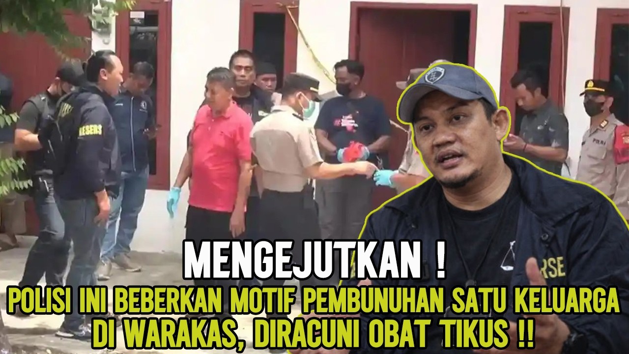 TERUNGKAP❗ TERNYATA INI MOTIF PEMBUNUHAN SATU KELUARGA DI WARAKAS❗ DENDAM PRIBADI❗