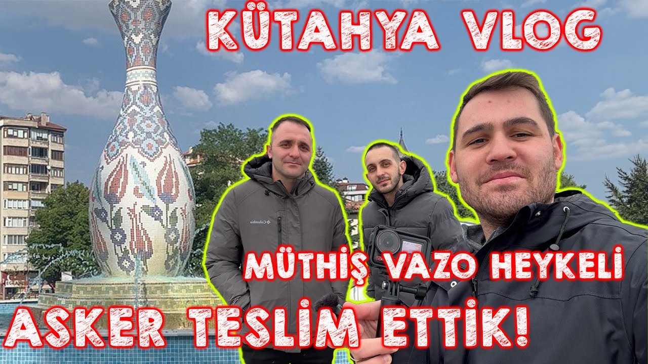 KÜTAHYA VLOG! Hava Er Eğitim Tugayı'na Asker Teslim Ettik!