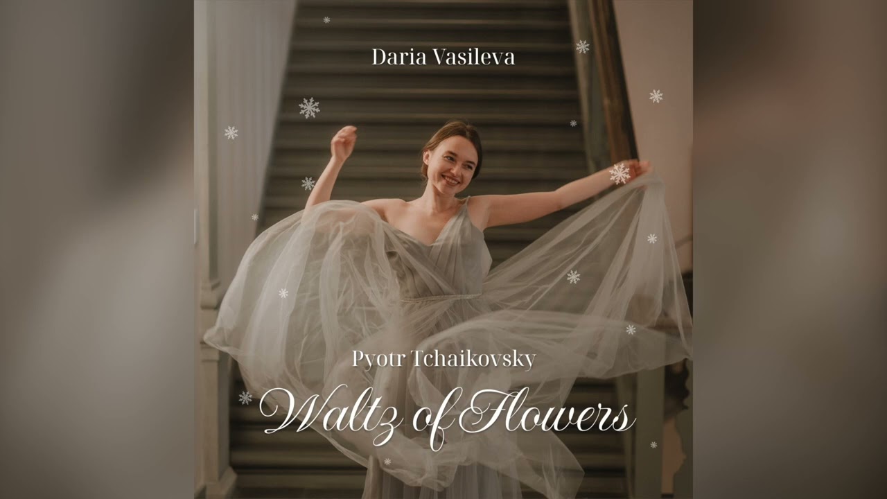 Daria Vasileva - Pyotr Tchaikovsky 