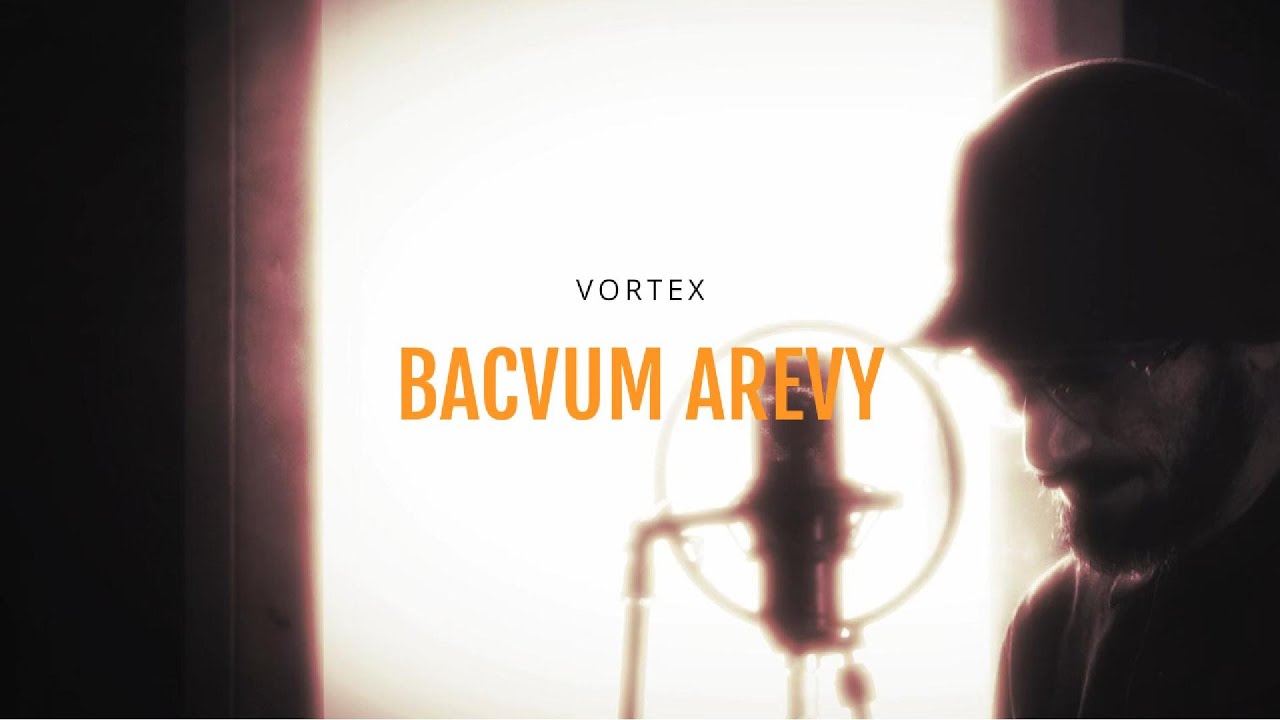 VLOD -Vortegh Bacvum Arevy (Mood Video)