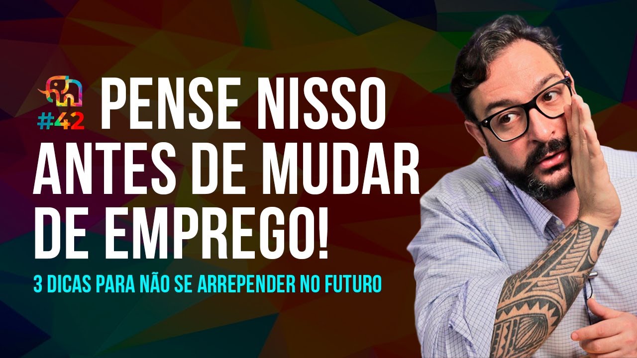 🙌 #42 - MUDE DE EMPREGO SEM MEDO!