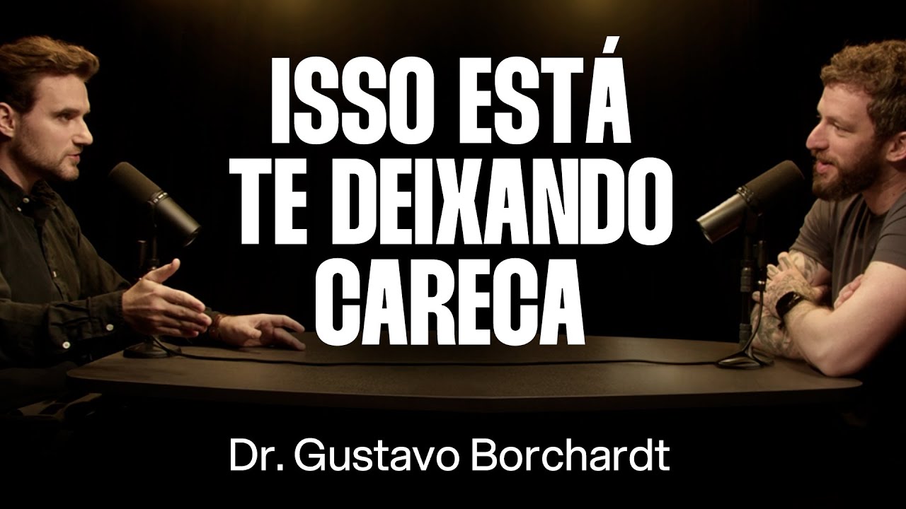 Dermatologista: O que nunca te contaram sobre a calvície - Dr. Gustavo Borchardt [Ep. 157]