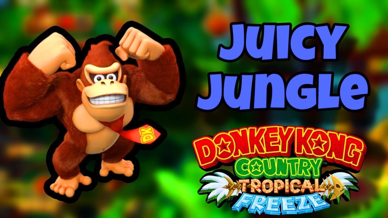 Donkey Kong Country Tropical Freeze - Juicy Jungle