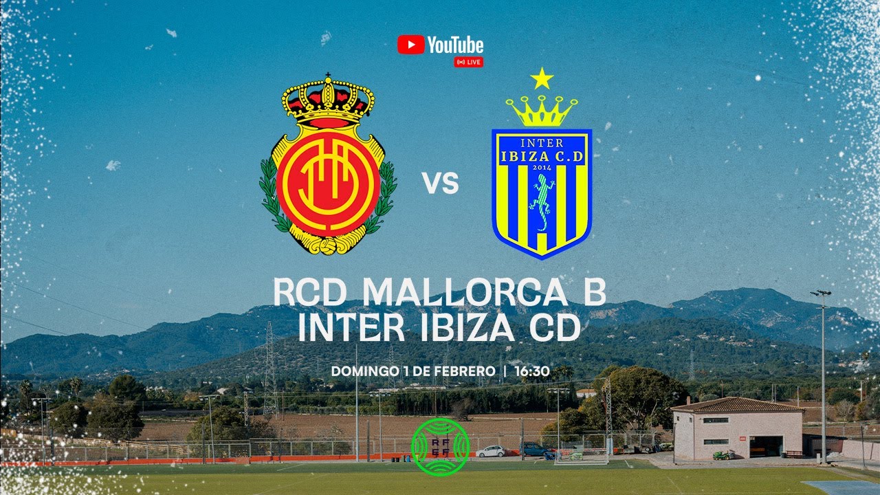 ¡PARTIDO EN DIRECTO! RCD MALLORCA B vs INTER IBIZA CD