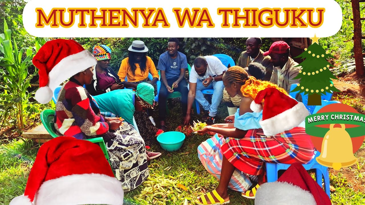 MUTHENYA WA THIGUKU (Episode 3). // MERRY CHRISTMAS