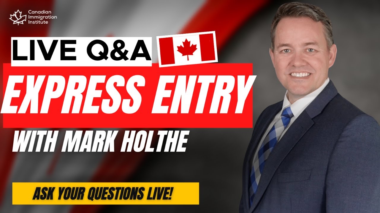 Express Entry LIVE Q&A with Mark Holthe