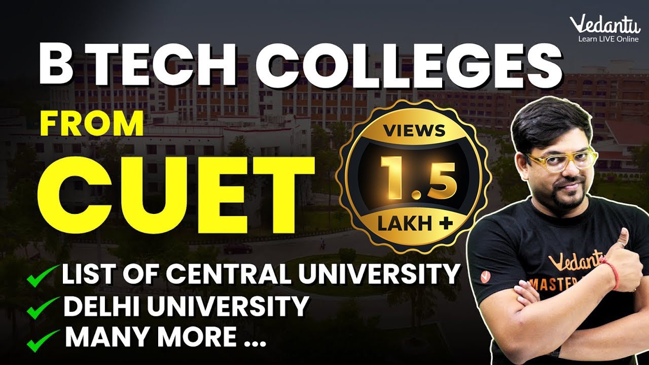 Top B.Tech Colleges from CUET 2024 | List of Universities | Admission | Package @VedantuMath