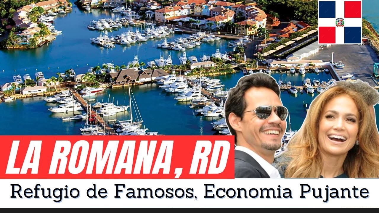 La Romana, RD. Refugio De Famosos, Economia Pujante!