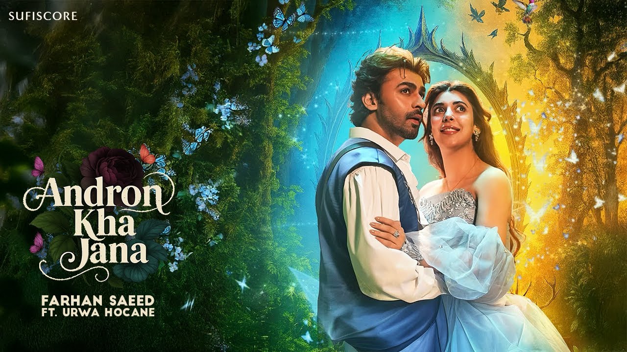 Andron Kha Jana | Farhan Saeed ft. Urwa Hocane | Punjabi Song | Sufiscore