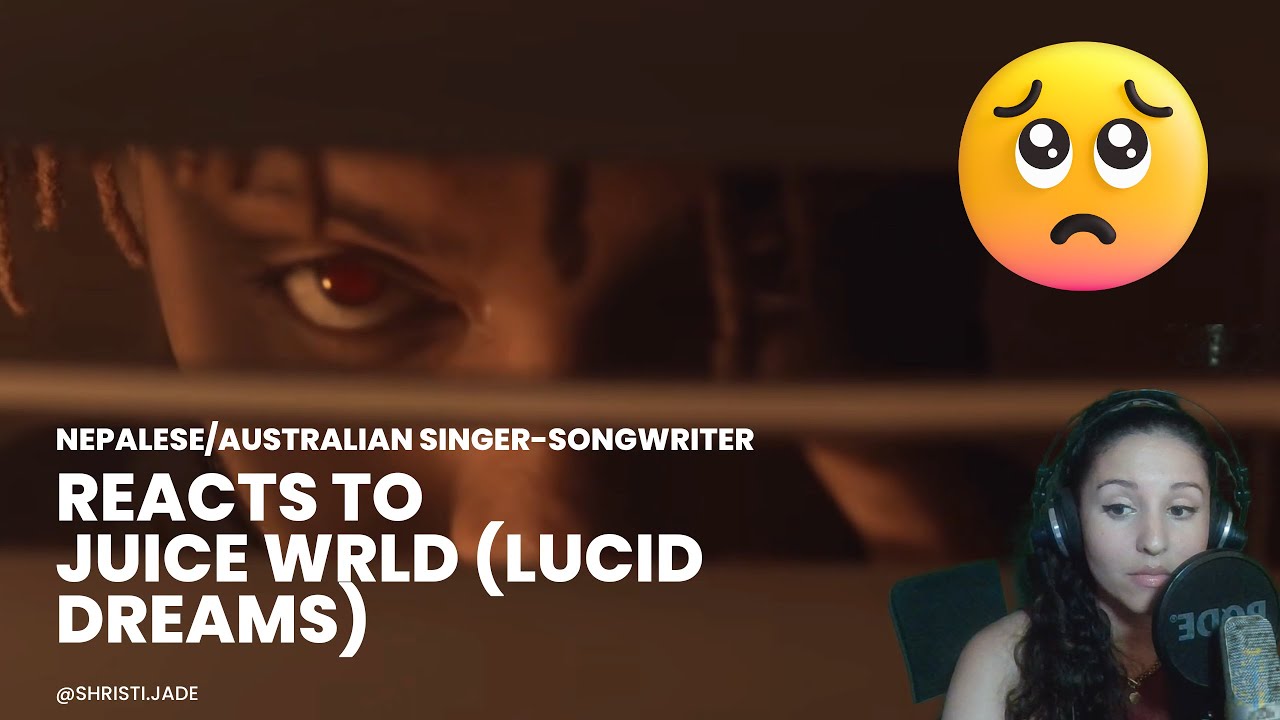 REACTING TO #juicewrld - LUCID DREAMS (Australian/Nepalese singer-songwriter reaction)