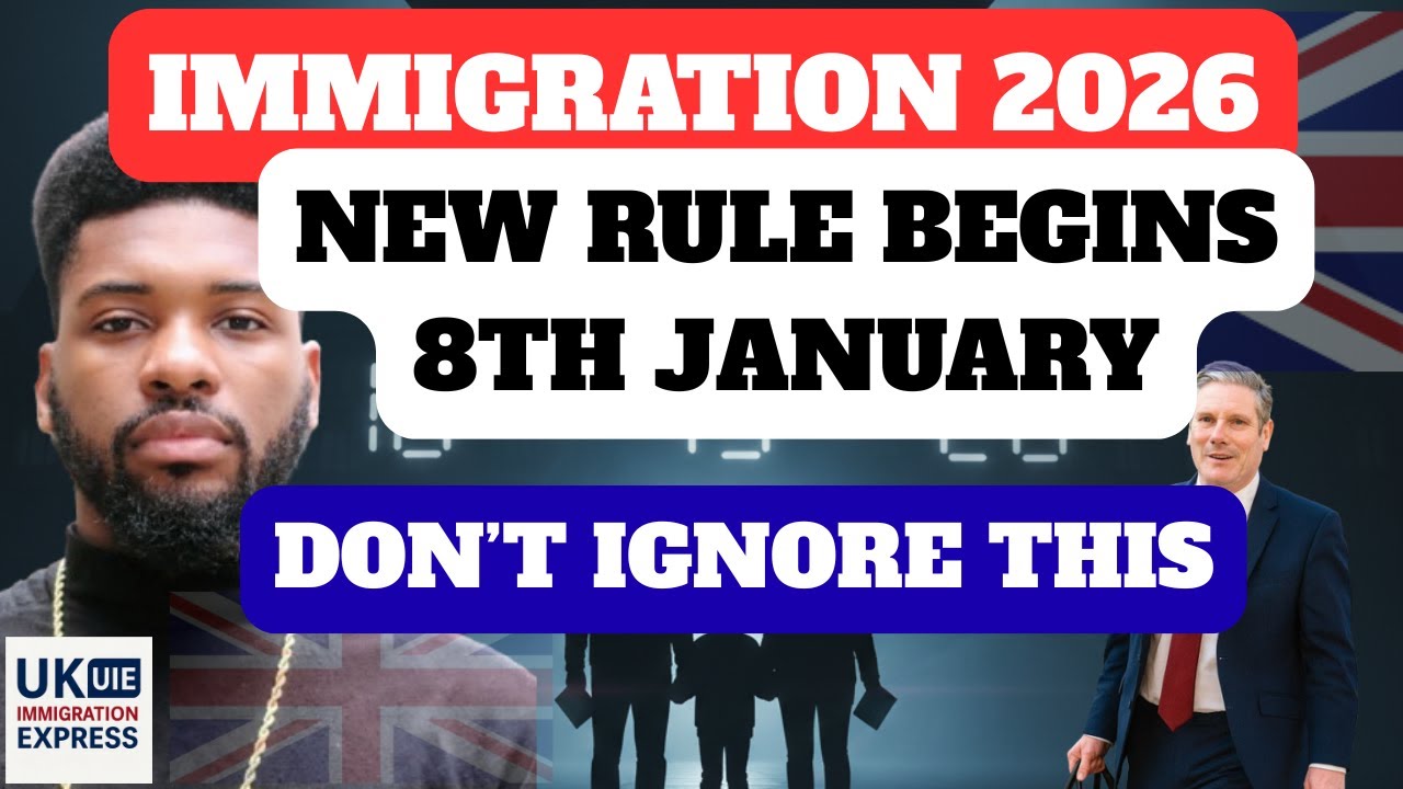 UK Immigration 2026: New Rules Begin 8th JANUARY &mdash; Many Won&rsquo;t Be Ready