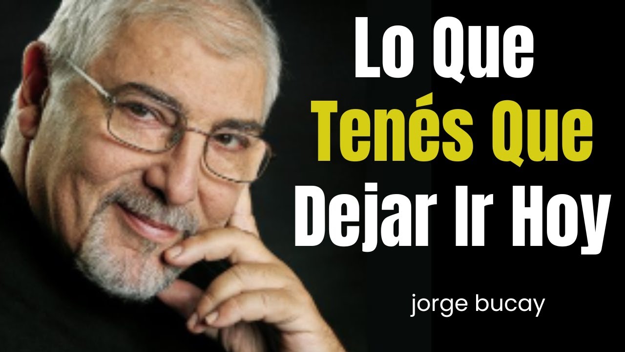 10 Cosas QUE DEBES ELIMINAR en la VEJEZ🧠🔥 | Jorge Bucay