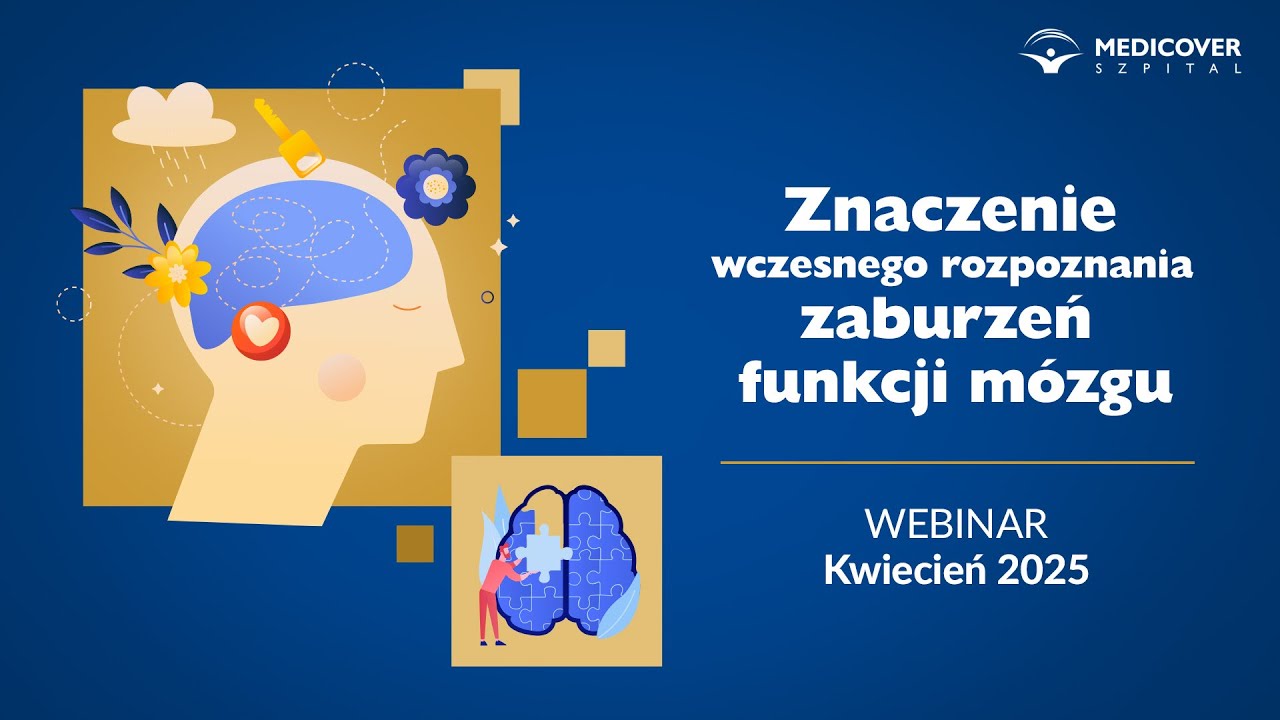 Znaczenie wczesnego rozpoznania zaburzeń funkcji mózgu - webinar Szpitala Medicover