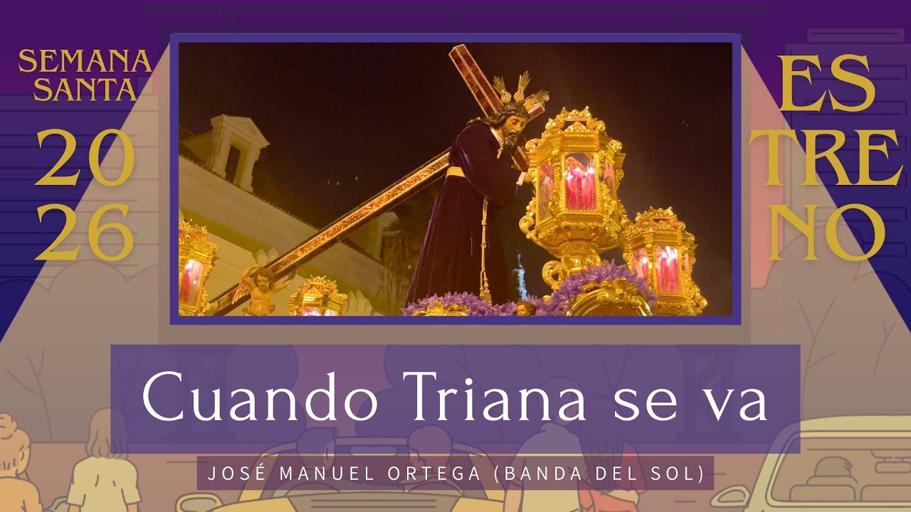 CUANDO TRIANA SE VA (Banda del Sol) | ESTRENO marchas 2026