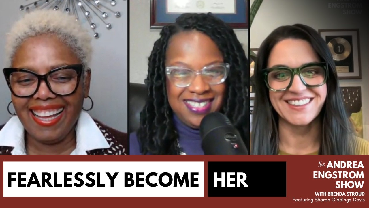 Fearlessly Become Her Feat. Sharon Giddings-Davis - The Andrea Engstrom Show S2 E29