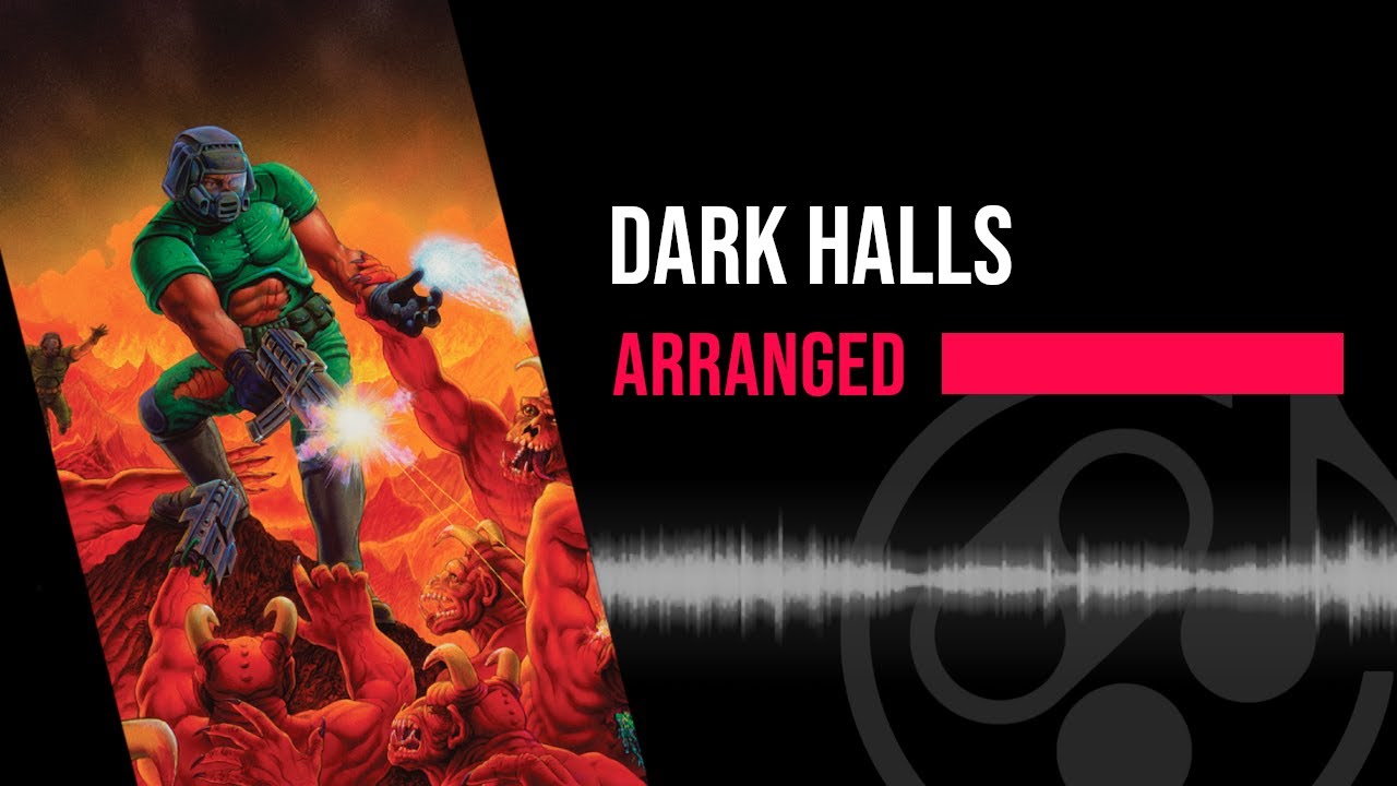 Dark Halls (Arranged) - Doom