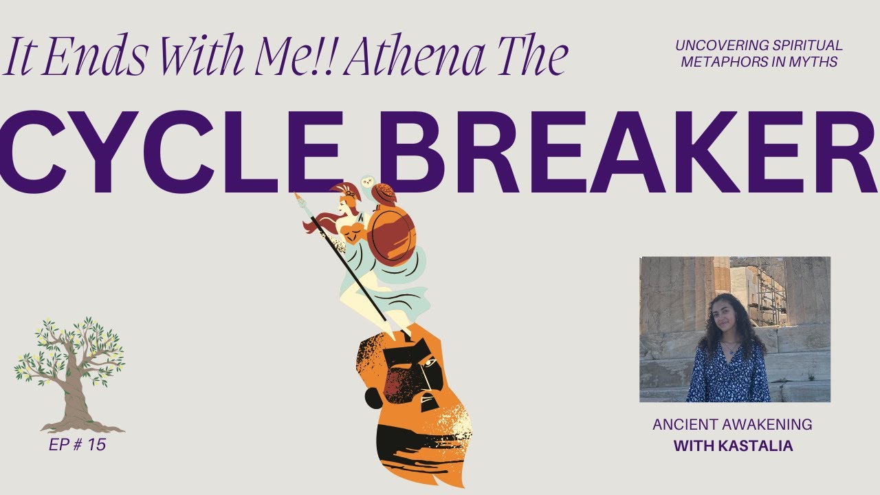 ANCIENT AWAKENING EP15: It Ends With Me! Cycle Breaking Athena #spiritualguidance #greekmythology