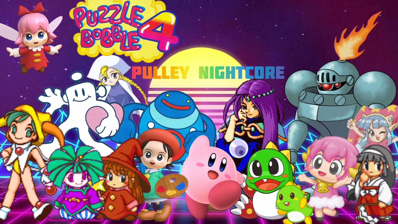 Puzzle Bobble 4 Pulley Nightcore