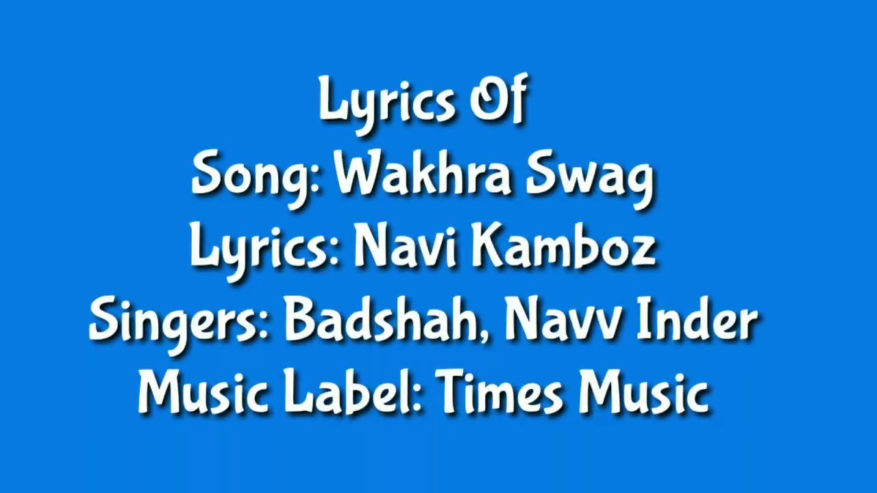 Wakhra Swag Lyrics Ft Badshah , Navv Inder