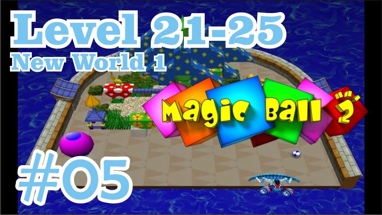 MAGIC BALL 2 | New World 1 | Level 21-25 | #05