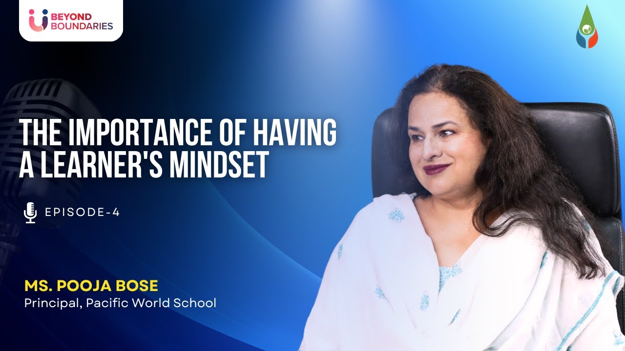 Unlock Endless Success: Mrs. Pooja Bose's Insights on a Learner's Mindset! | EP - 04