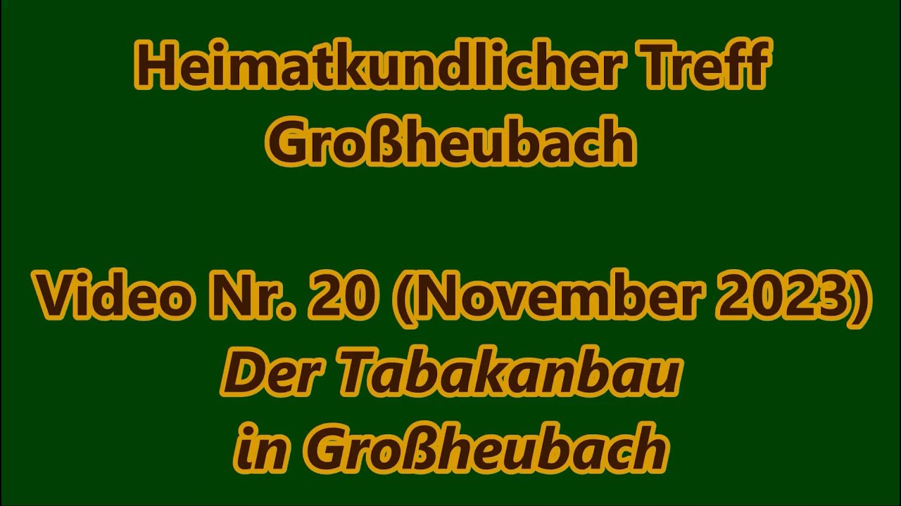 HKT Großheubach Video #20 - Der Tabakanbau in Großheubach