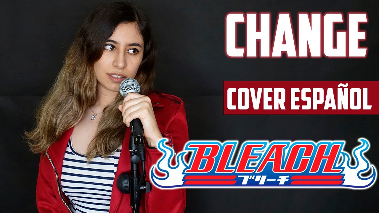 BLEACH OP 12 『chAngE』- Miwa | FULL COVER ESPAÑOL LATINO | Dianilis