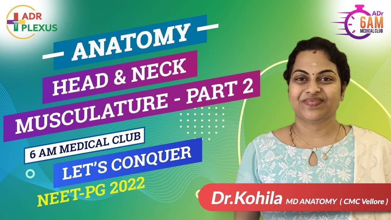 6 am Medical Club : Target NEET-PG 2022 - Head & Neck Musculature - Part 2  - Anatomy - Dr Kohila