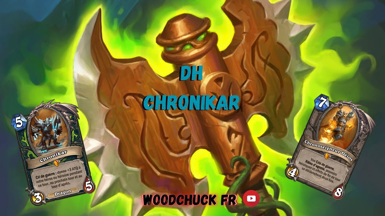 Hearthstone - DH CHRONIKAR ( GROS COUP DE BURST ! ) - Woodchuck